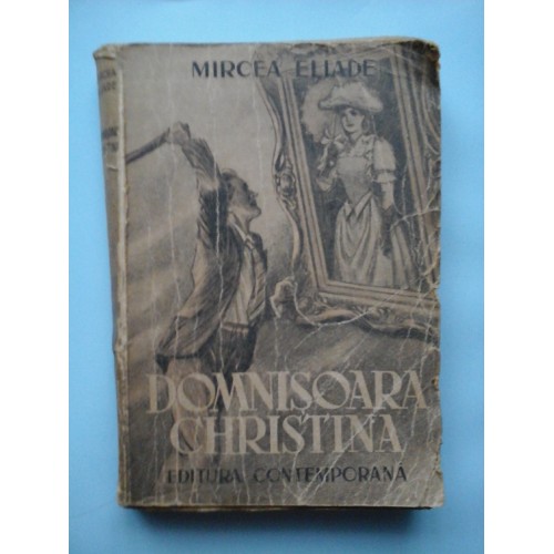 DOMNISOARA CHRISTINA roman - MIRCEA ELIADE (1943) DOMNISOARA CHRISTINA roman - MIRCEA ELIADE (1943)